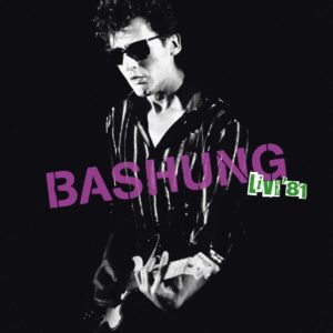 BASHUNG "Live 81"