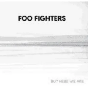FOO FIGHTERS « But Here We Are »
