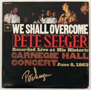 PETE SEEGER : “We Shall Overcome”