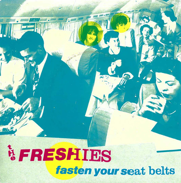 THE FRESHIES « Fasten Your Seat Belts »